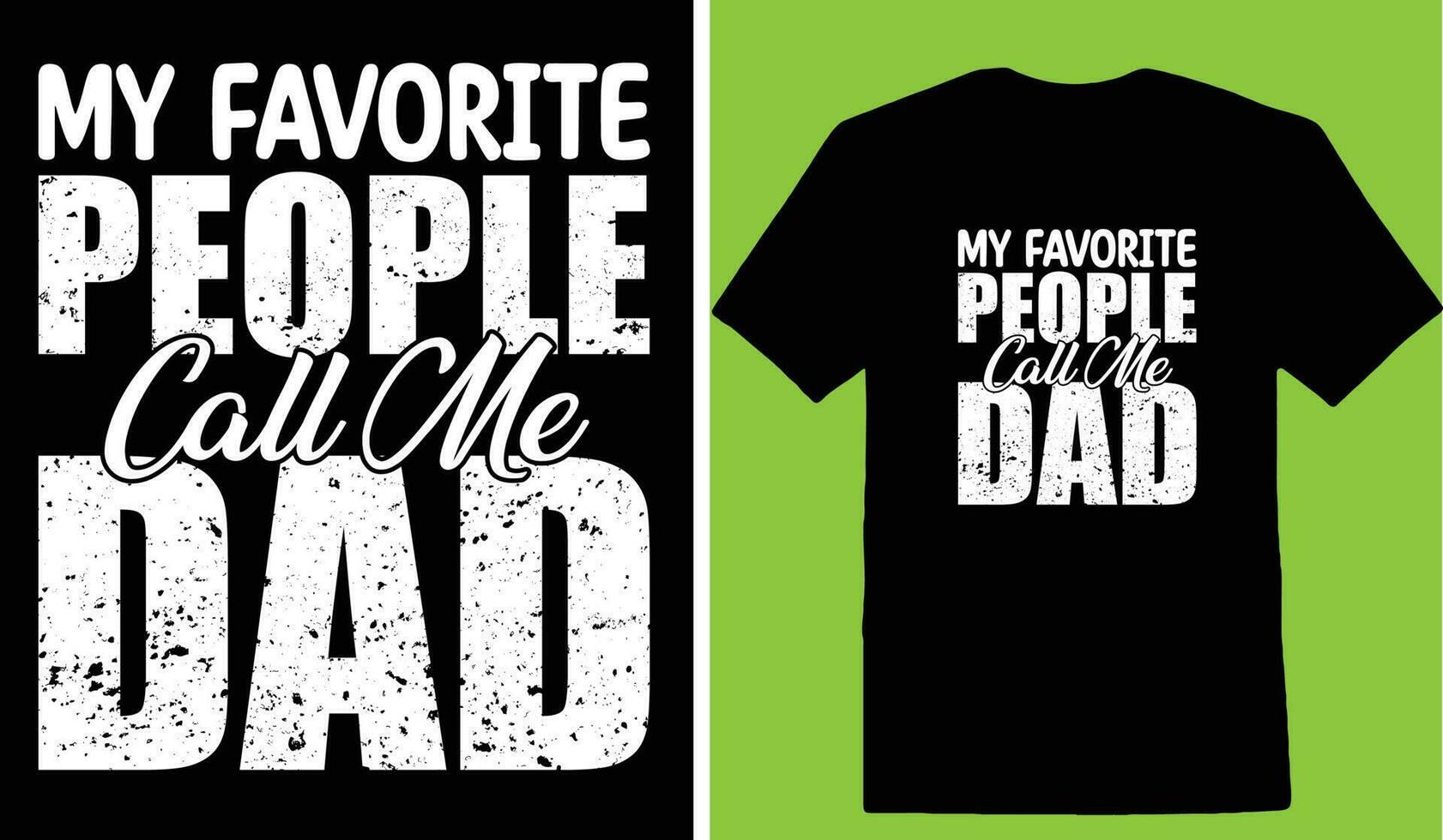 My Favorite People Call Me Dad T-shirt vector