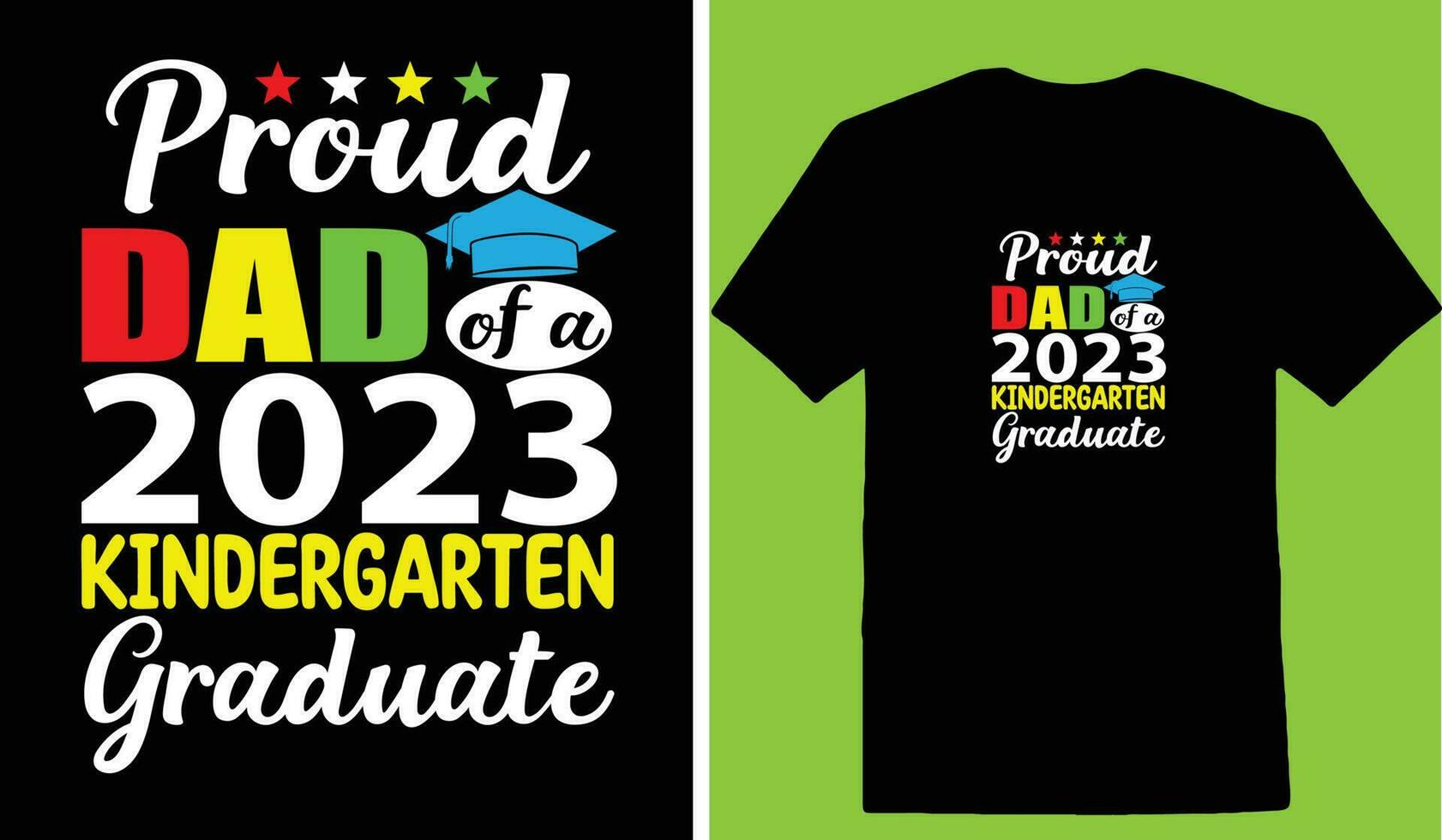 Proud Dad Of A 2023 Kindergarten Graduate T-shirt vector