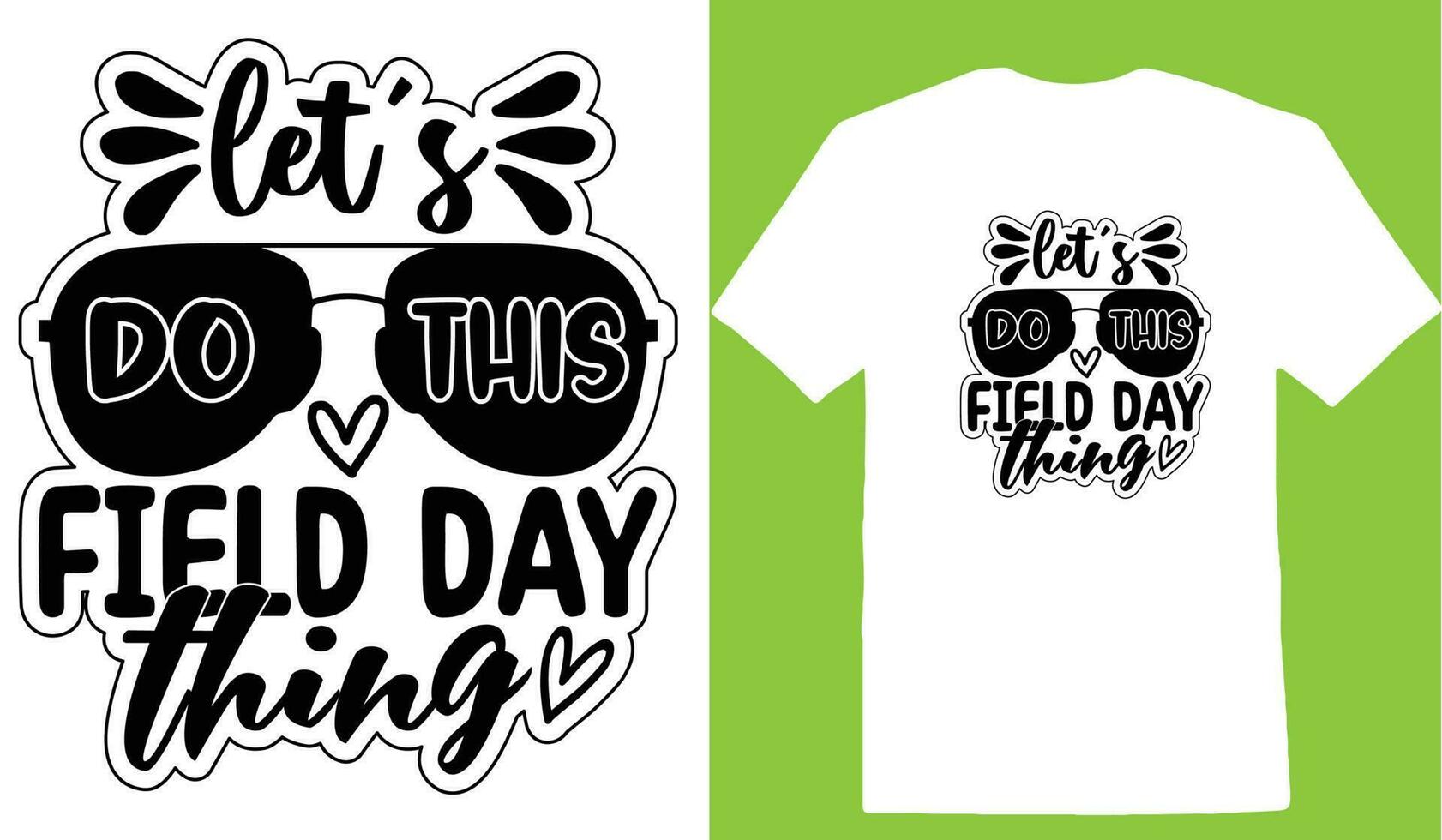 Lets Do This Field Day Thing T-shirt vector