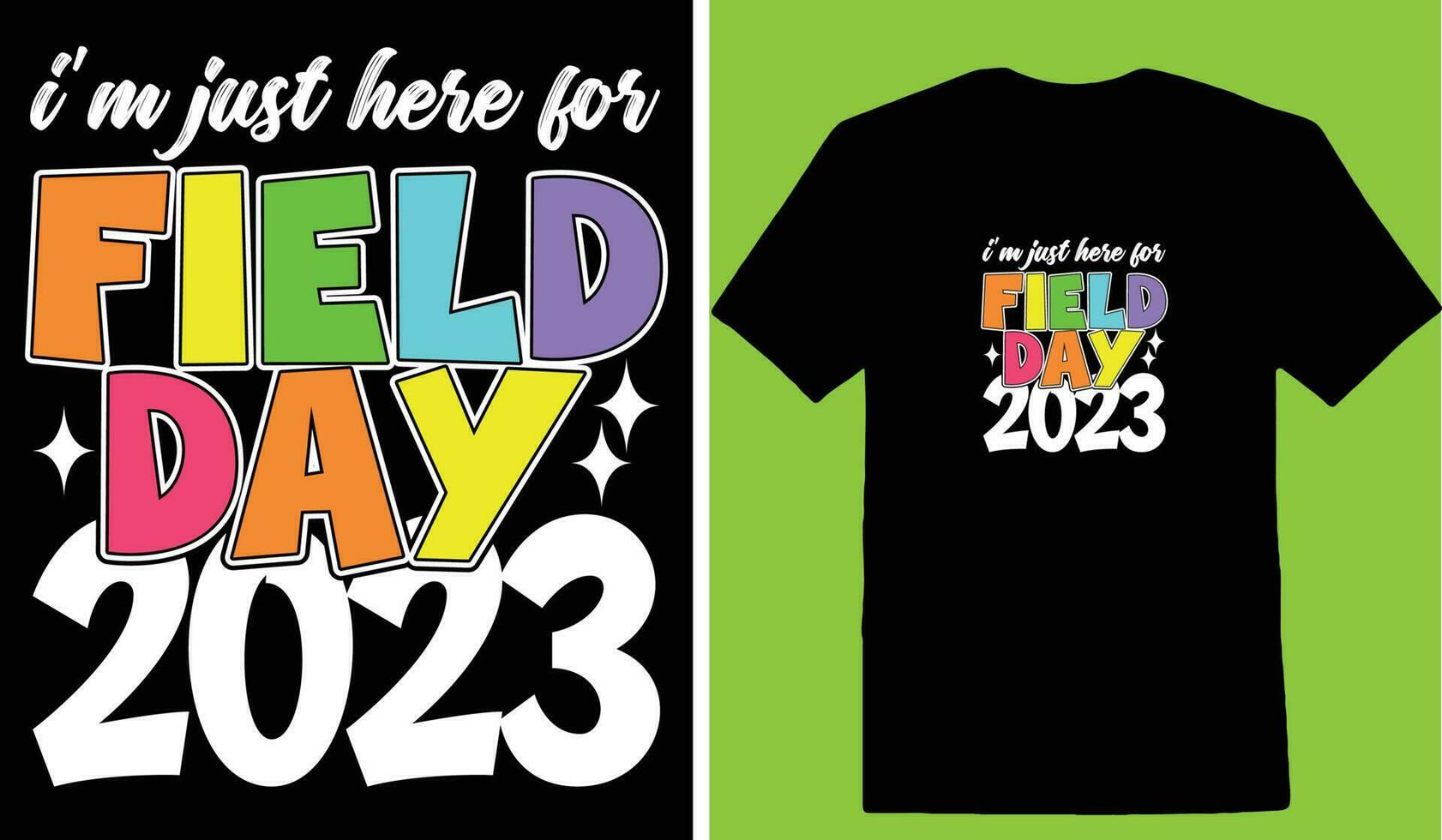 Im Just Here For Field Day 2023 T-shirt vector