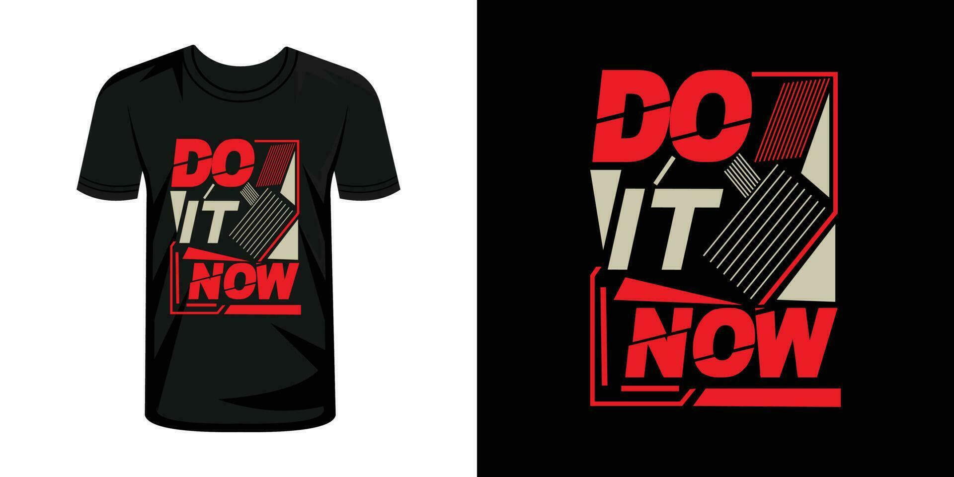 Do it now typography t shirt design vector