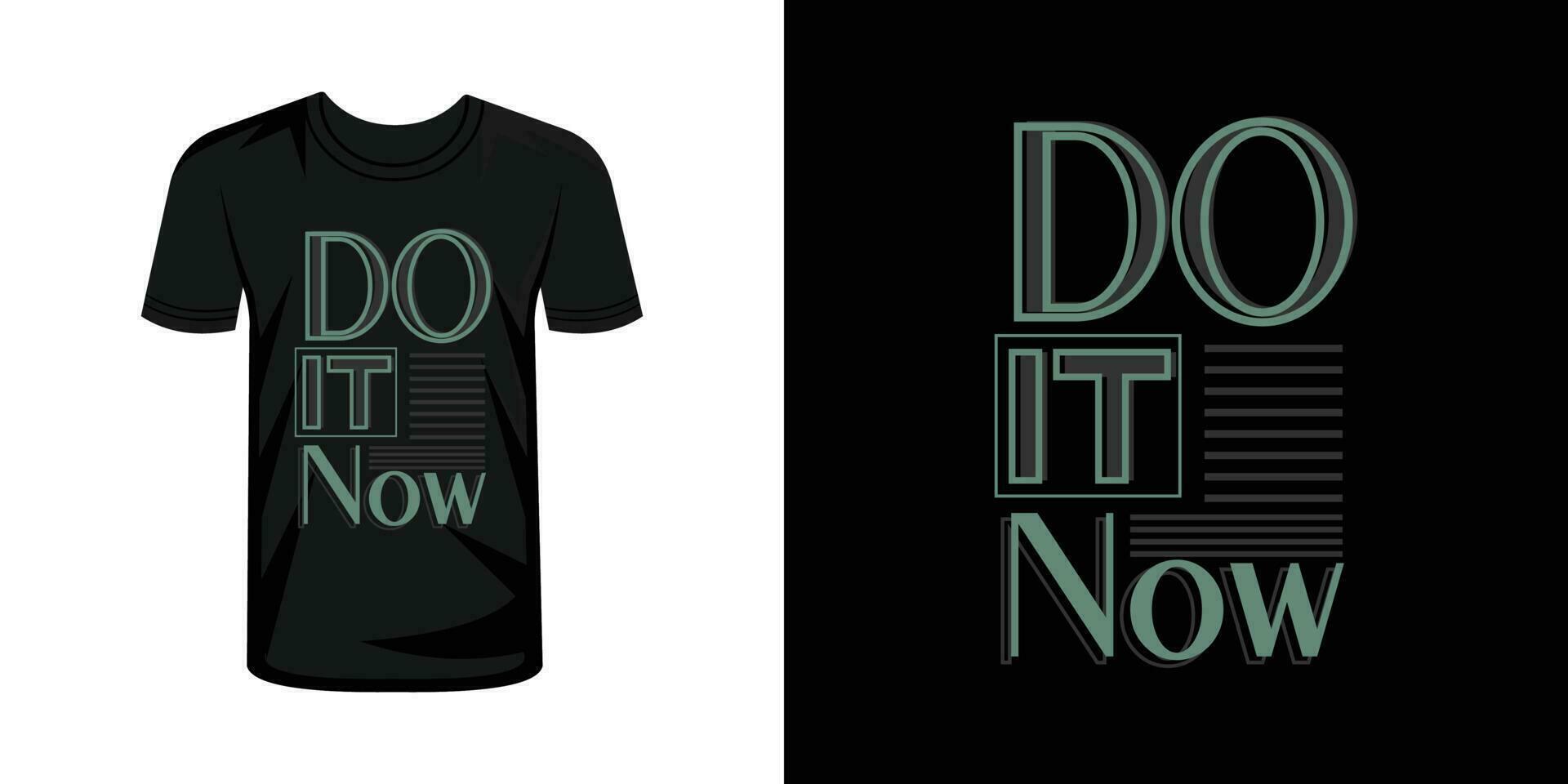 Do it now typography t shirt design vector