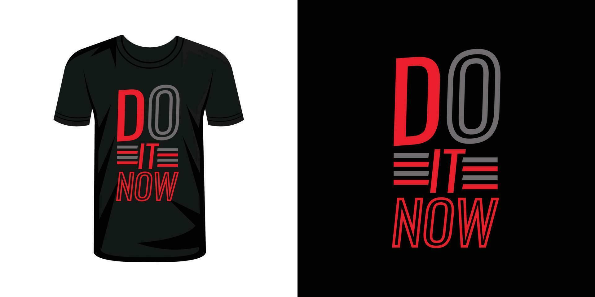 Do it now typography t shirt design vector