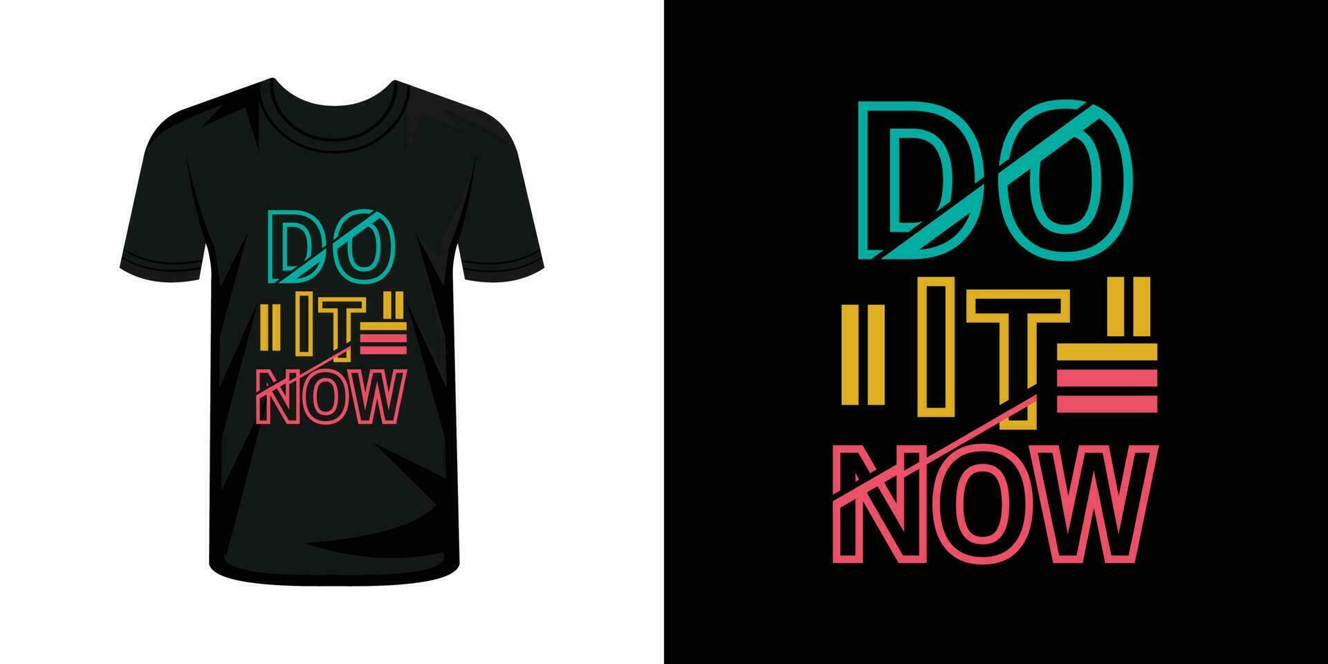 Do it now typography t shirt design vector