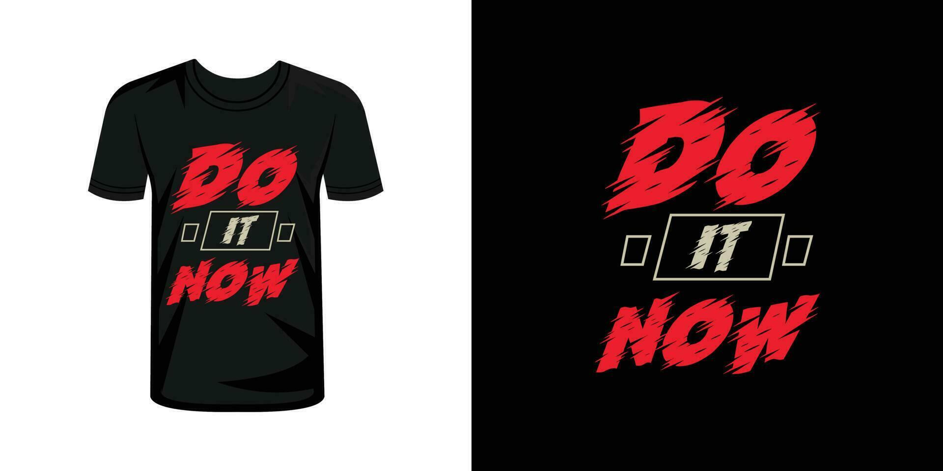 Do it now typography t shirt design vector