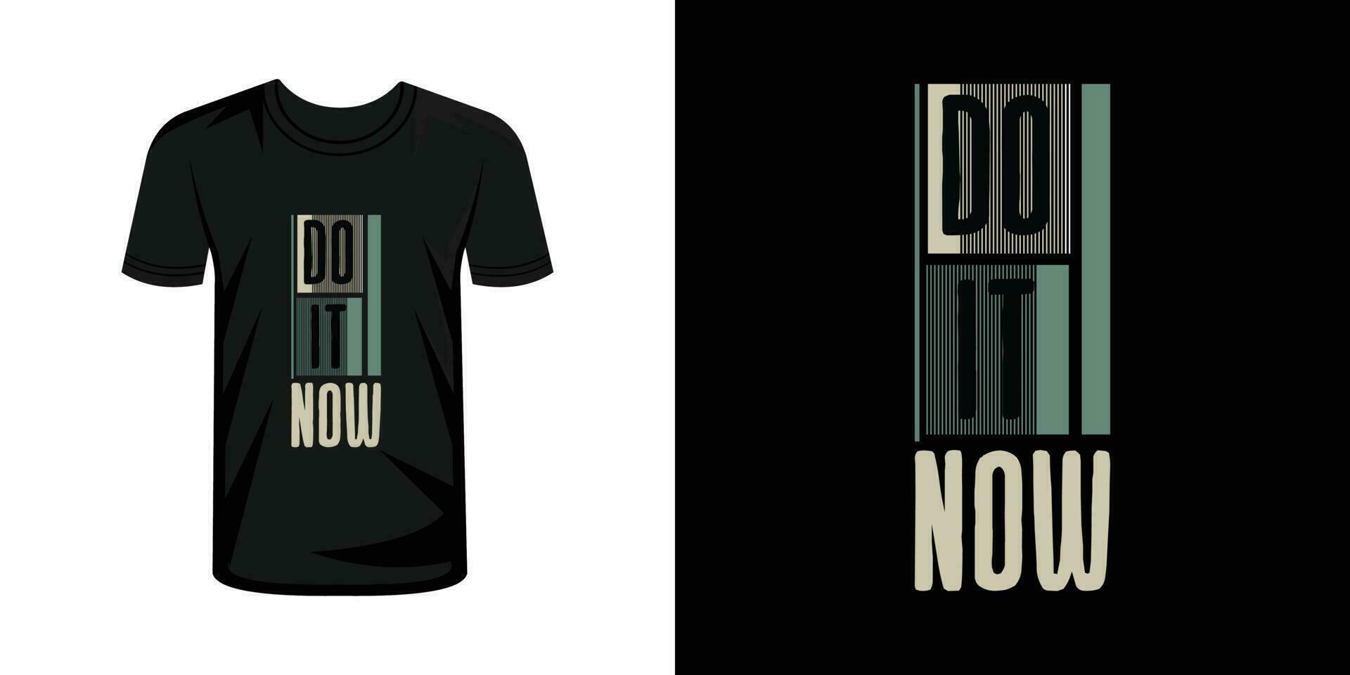 Do it now typography t shirt design vector