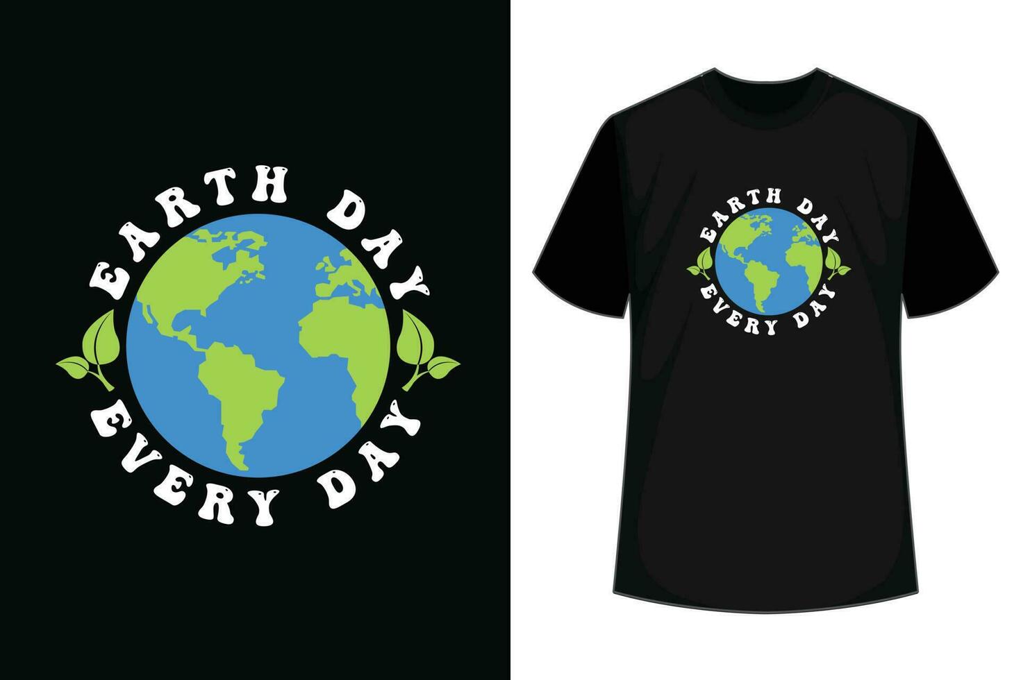 Earth Day every Day, Best for print Design like Clothing, T-shirt, and ...