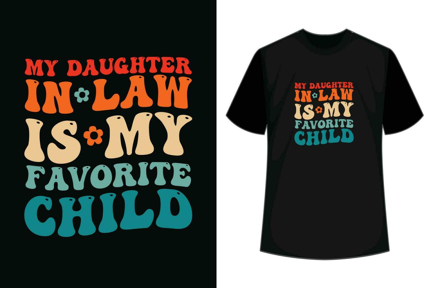 My Daughter in law is my favorite child, T-shirt design vector