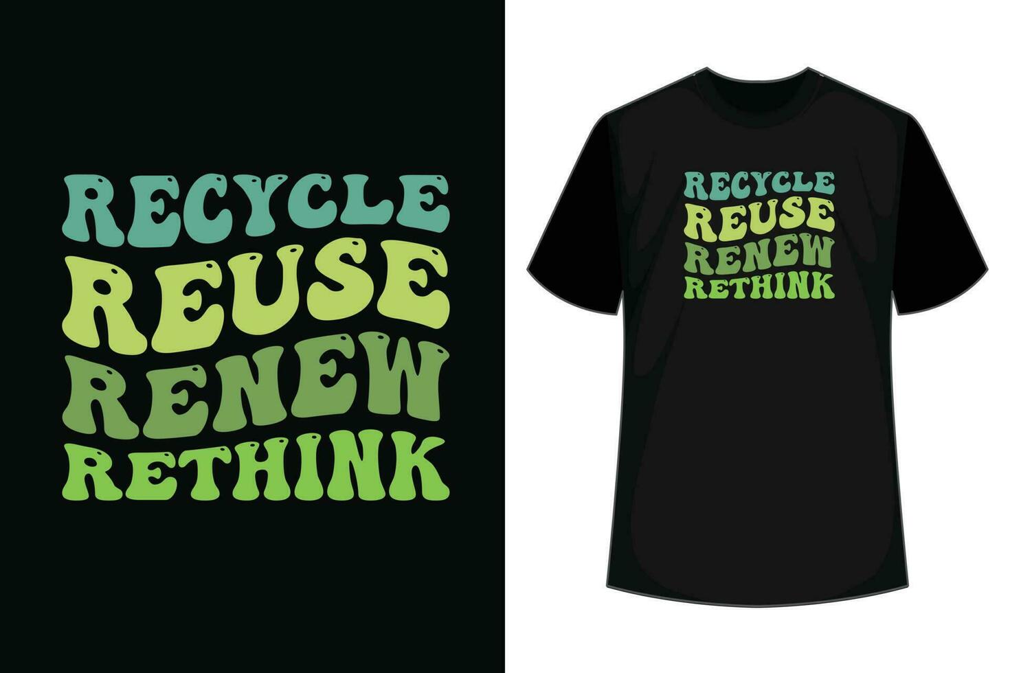 Recycle Reuse Renew Rethink Earth Day Environmental Activism T-Shirt vector