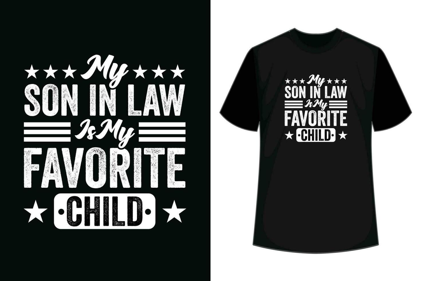 My Son in law is my favorite child, T-shirt design vector