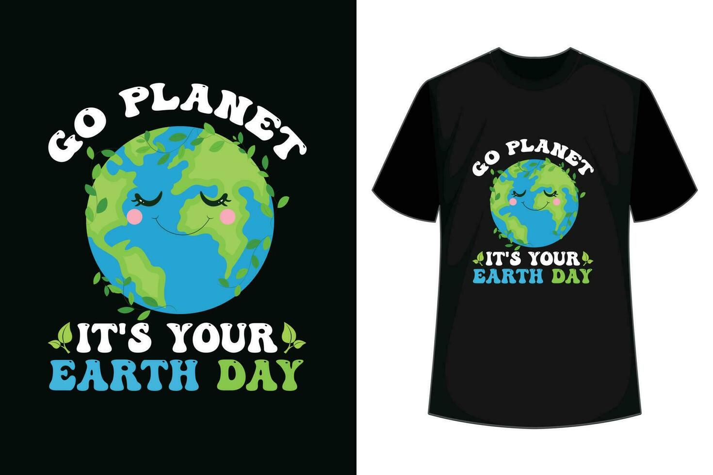 Go Planet Its Your Earth Day T-Shirt Design. vector