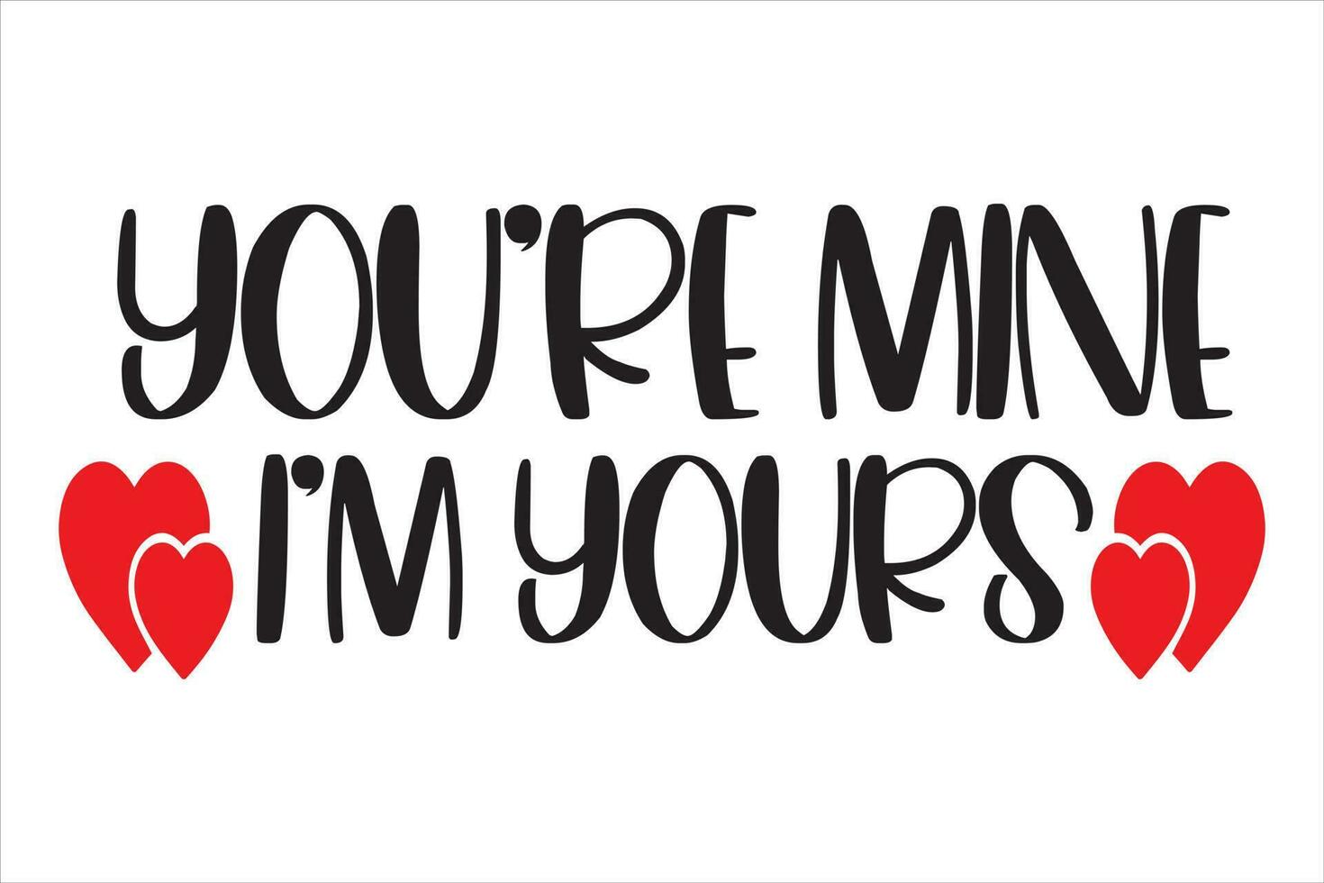 Valentine's day Red and White greeting card Vector with modern calligraphy love messages. You are mine, I am yours Valentine Love Quote Vector.