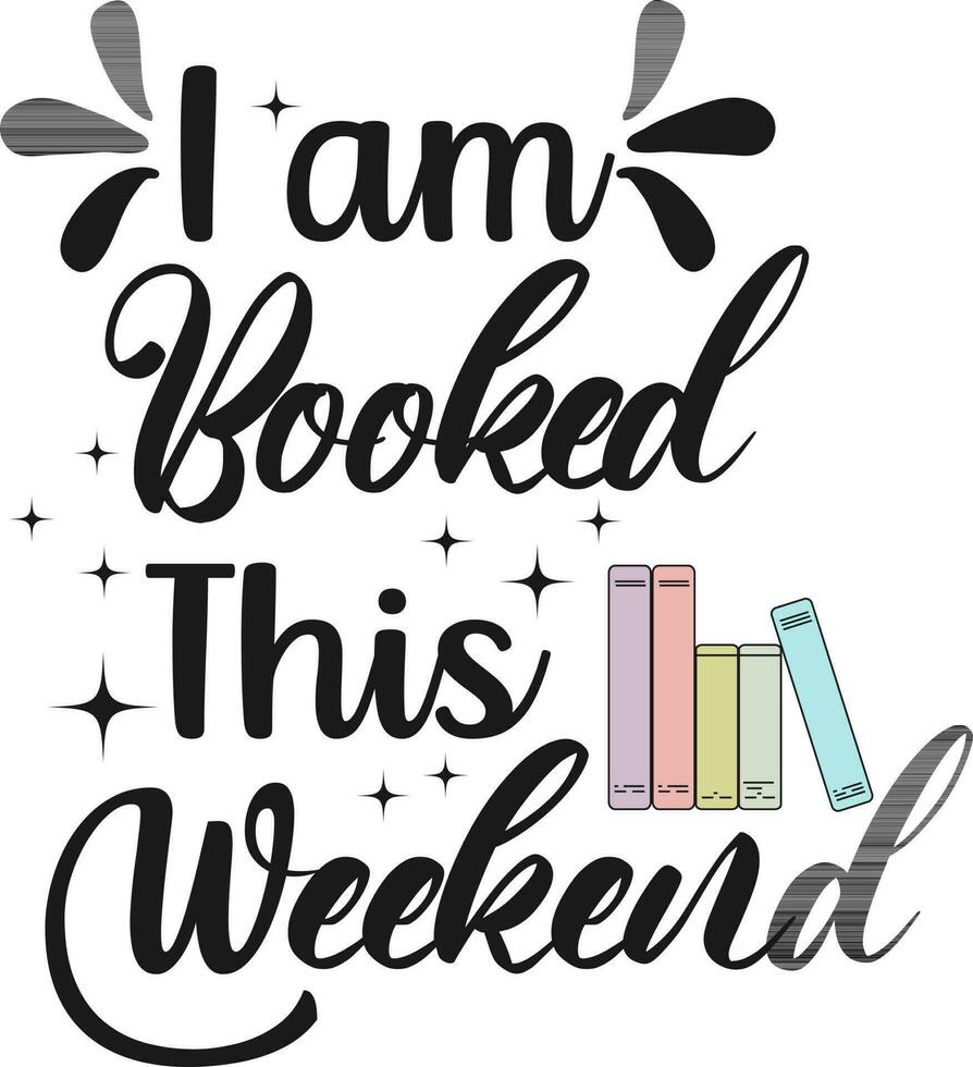 I am booked this weekend vector