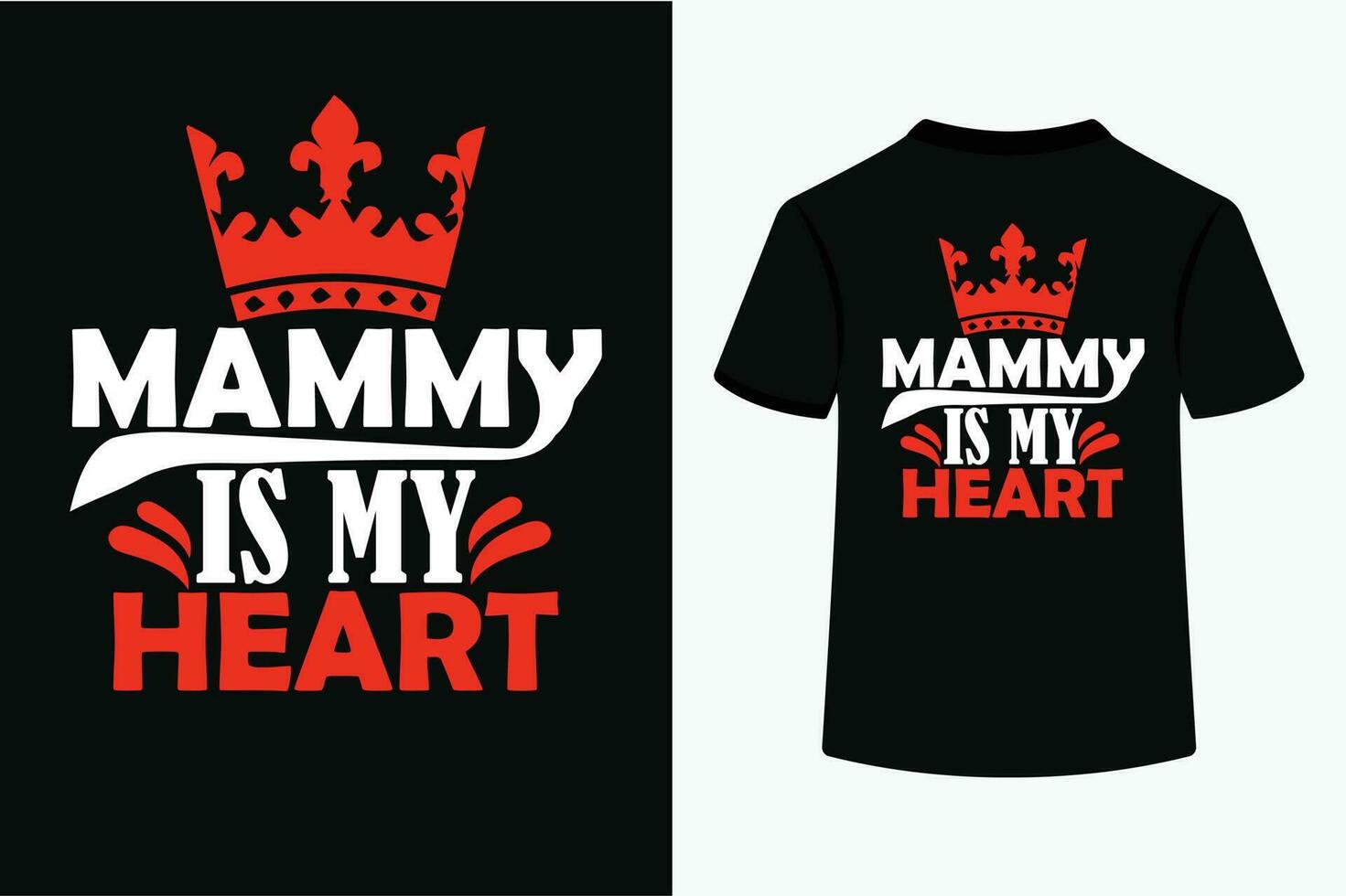 Mammy  Is My Heard Typography T-Shirt Design vector