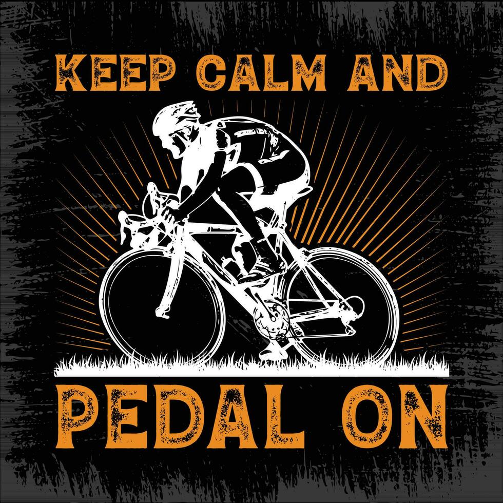 Keep calm and pedal on - Cycling quotes t shirt design for adventure lovers. Pro Vector