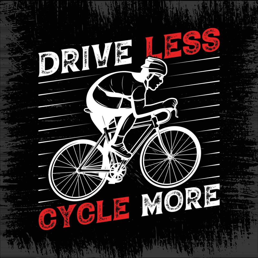 Drive less cycle more cycling quotes t shirt design for adventure lovers vector