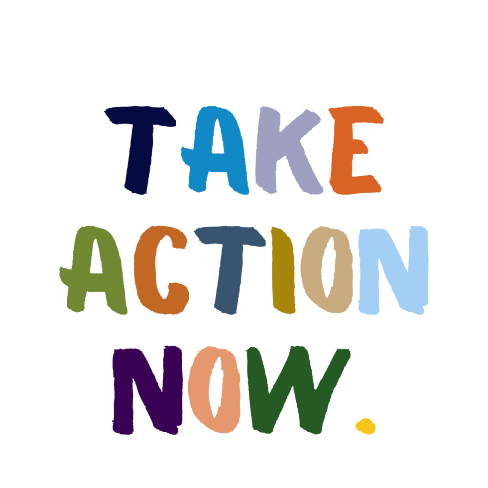 Take action now Text, calligraphy clipart, Typography, digital art, graphics on transparent background, motivational words, positive mindset, inspirational quotes, motivational artwork png