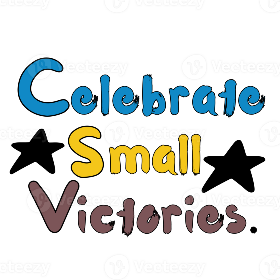 celebrate small victories Text, calligraphy clipart, Typography, digital art, graphics on transparent background, motivational words, positive mindset, inspirational quotes, motivational artwork png
