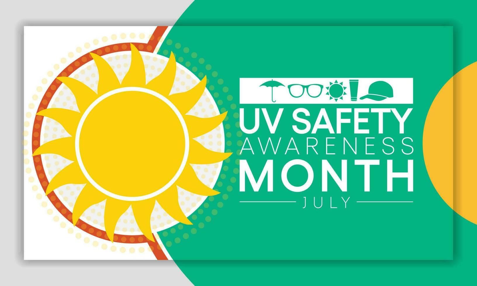UV safety month is observed every year in July, it is a type of