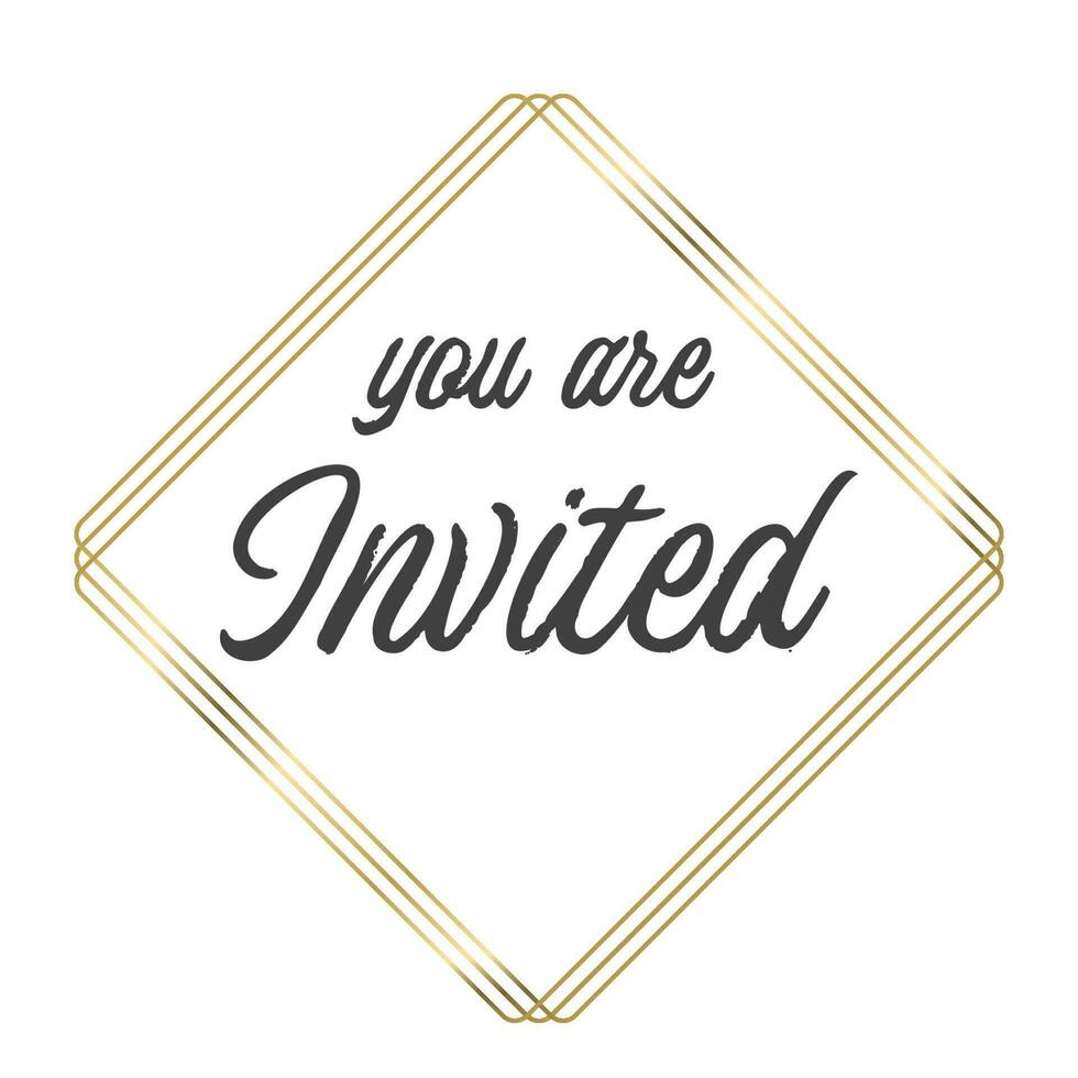 You are invited. Elegant design for cards and invitations. Handwriting style text with linear golden frames. vector