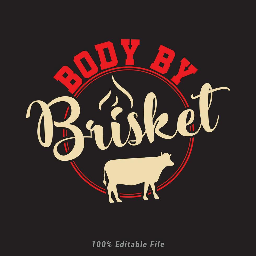 Body by Brisket          BBQ time. Barbecue party. Vintage poster. vector