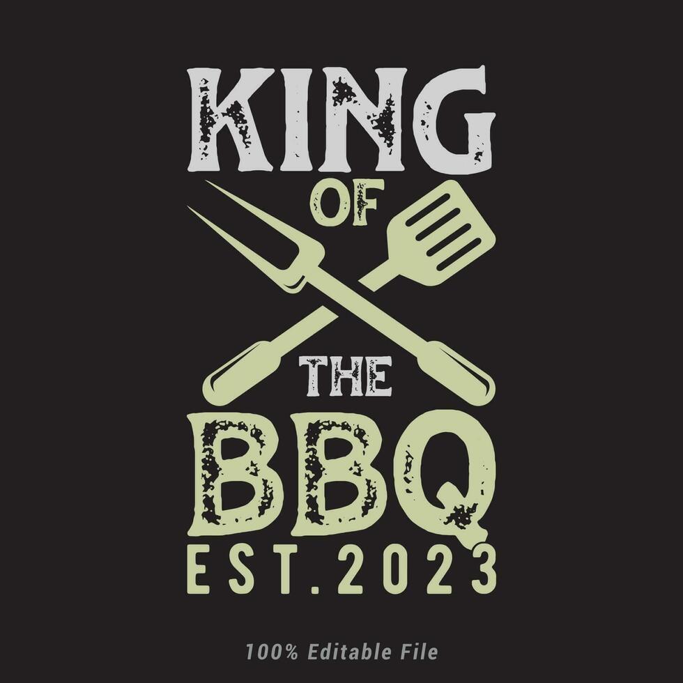 King of The BBQ est.2023              BBQ time. Barbecue party. Vintage poster. vector