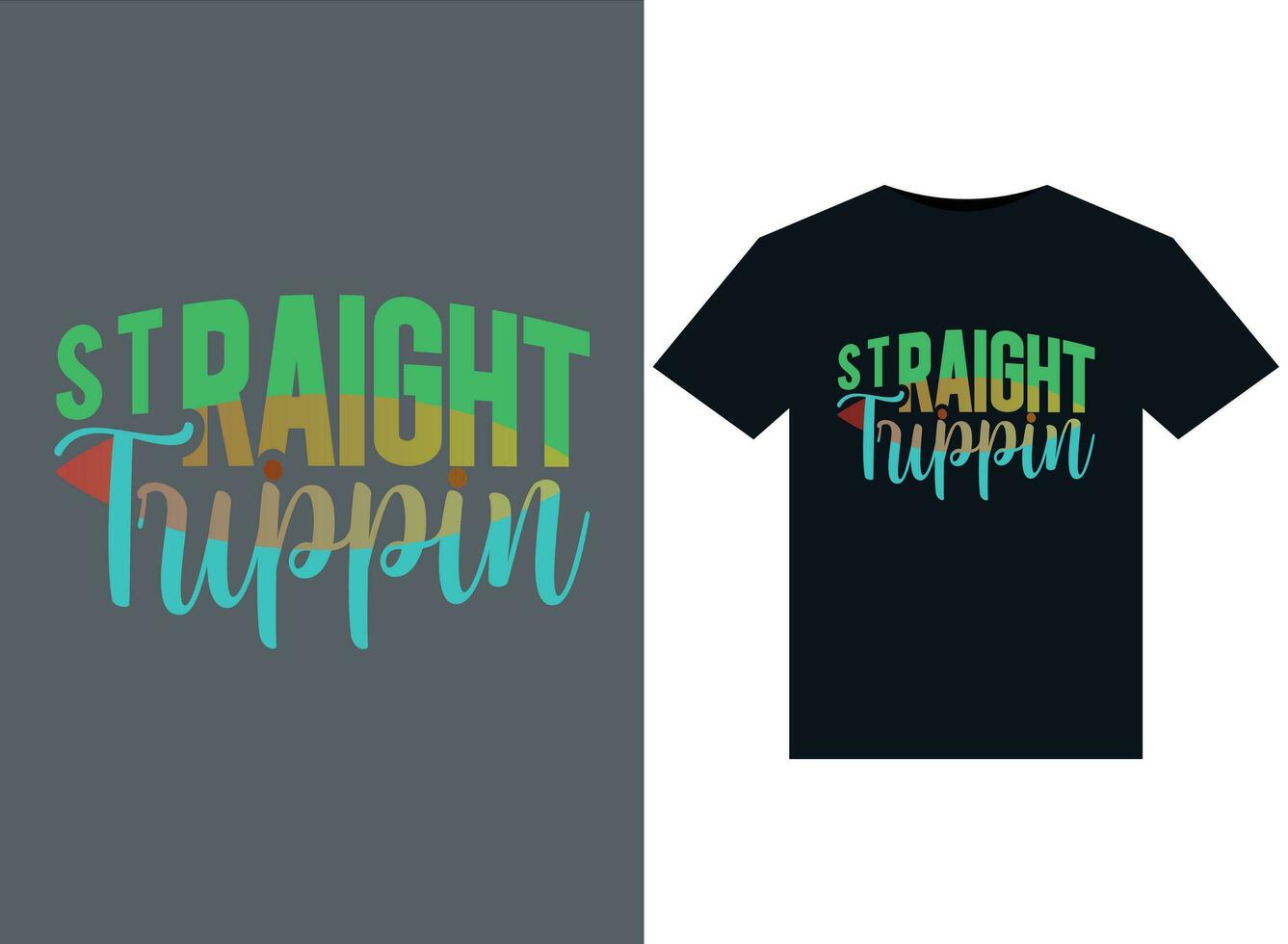 Straight Trippin illustrations for print-ready T-Shirts design vector