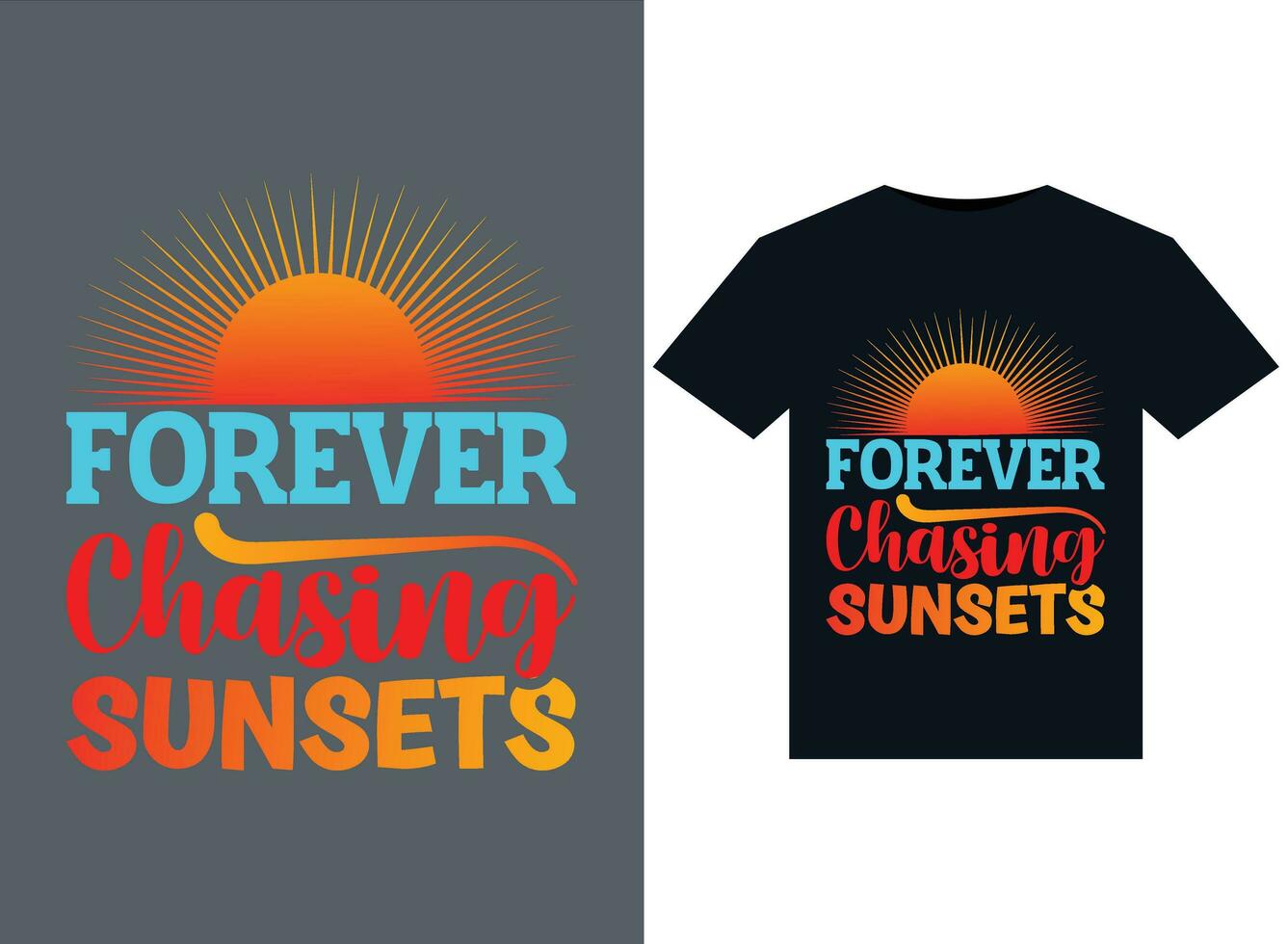 Forever Chasing Sunsets illustrations for print-ready T-Shirts design. vector