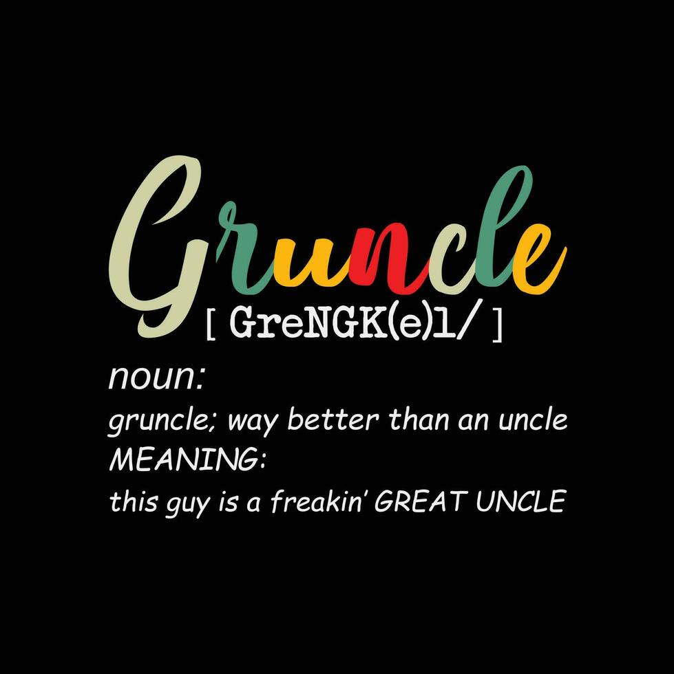 Gruncle Definition Best Uncle Ever funny t-shirt design vector