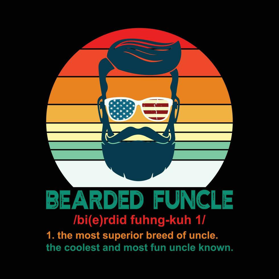 Bearded Funcle The Most Superior Breed Of Uncle The Coolest And Most Fun Uncle Known vector