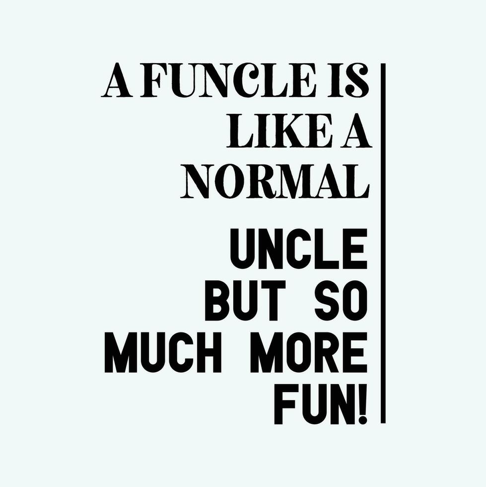 The Most Fun Cool Uncle Definition funny tshirt design 24572722 Vector