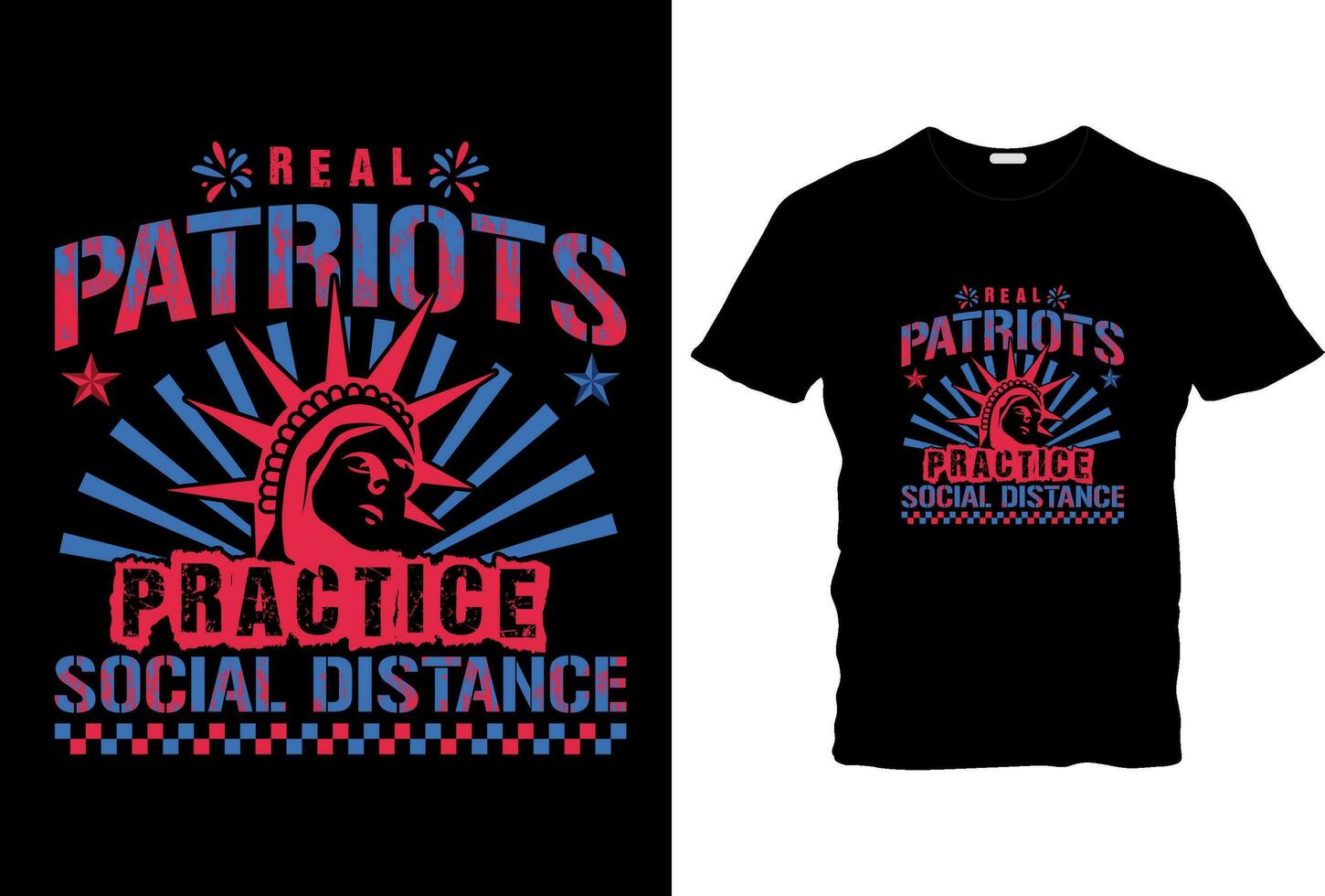 Real Patriots Practice Social Distance, 4th of July shirt, Happy 4th July, USA T-Shirt Design, Independence T-Shirt, 4th Of July T-Shirt Design, vector