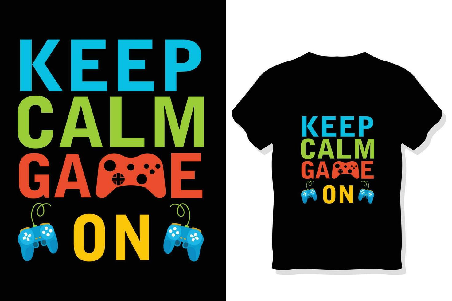 keep calm game on gaming t shirt gaming quotes t shirt Gamer t shirt Design vector