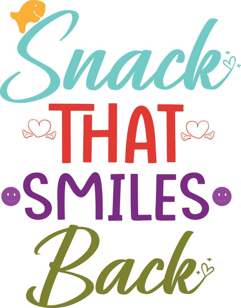 Snack that smiles back t shirt design vector