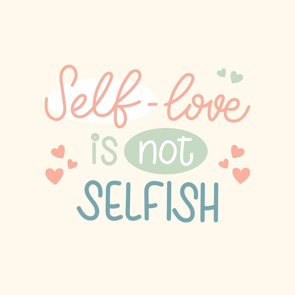 Self love is not selfish trendy handwritten lettering. vector