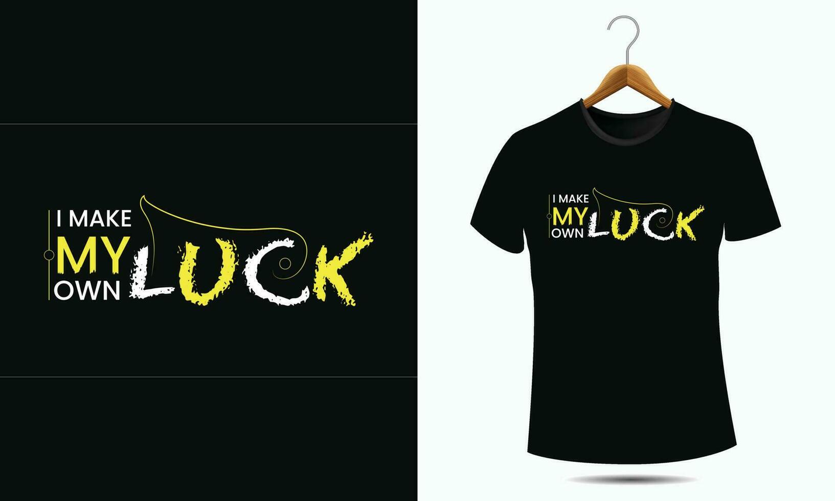 Typography t-shirt design I Make My Own Luck motivational quotes, black lettering tshirt realistic mockup with short sleeves vector