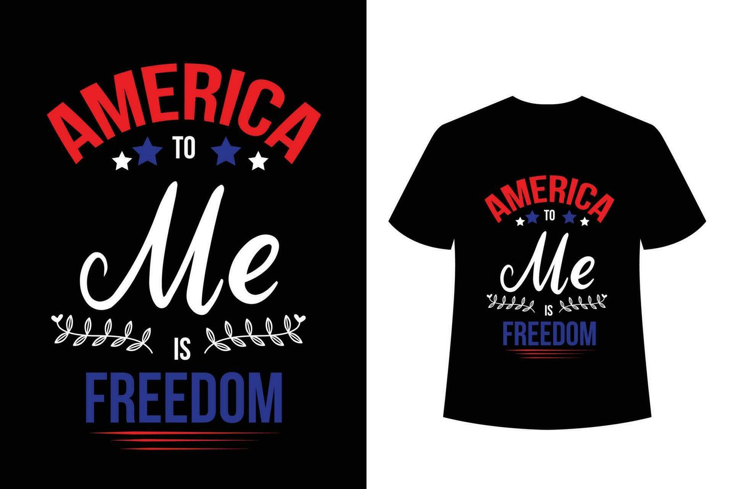 america to me is freedom - usa independence day typography t shirt for print vector