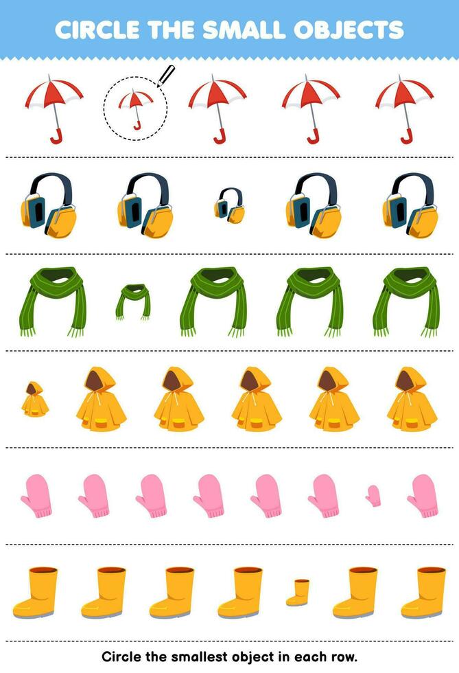 Education game for children circle the smallest object in each row of cute cartoon umbrella earphone scarf raincoat mitten boot printable wearable clothes worksheet vector