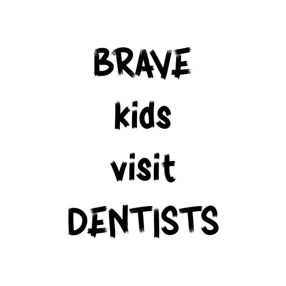 Kids dentistry motivational quote. Children dentist postcards design print. Visit dentists illustrations. vector