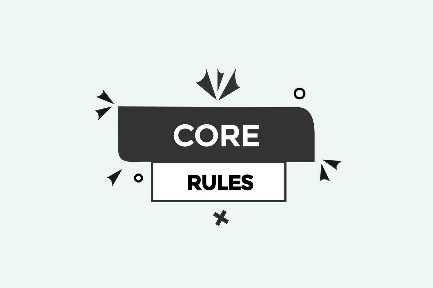 core rules  vectors, sign, level bubble speech core rules vector