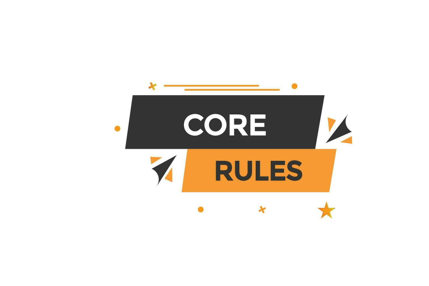 core rules  vectors, sign, level bubble speech core rules vector