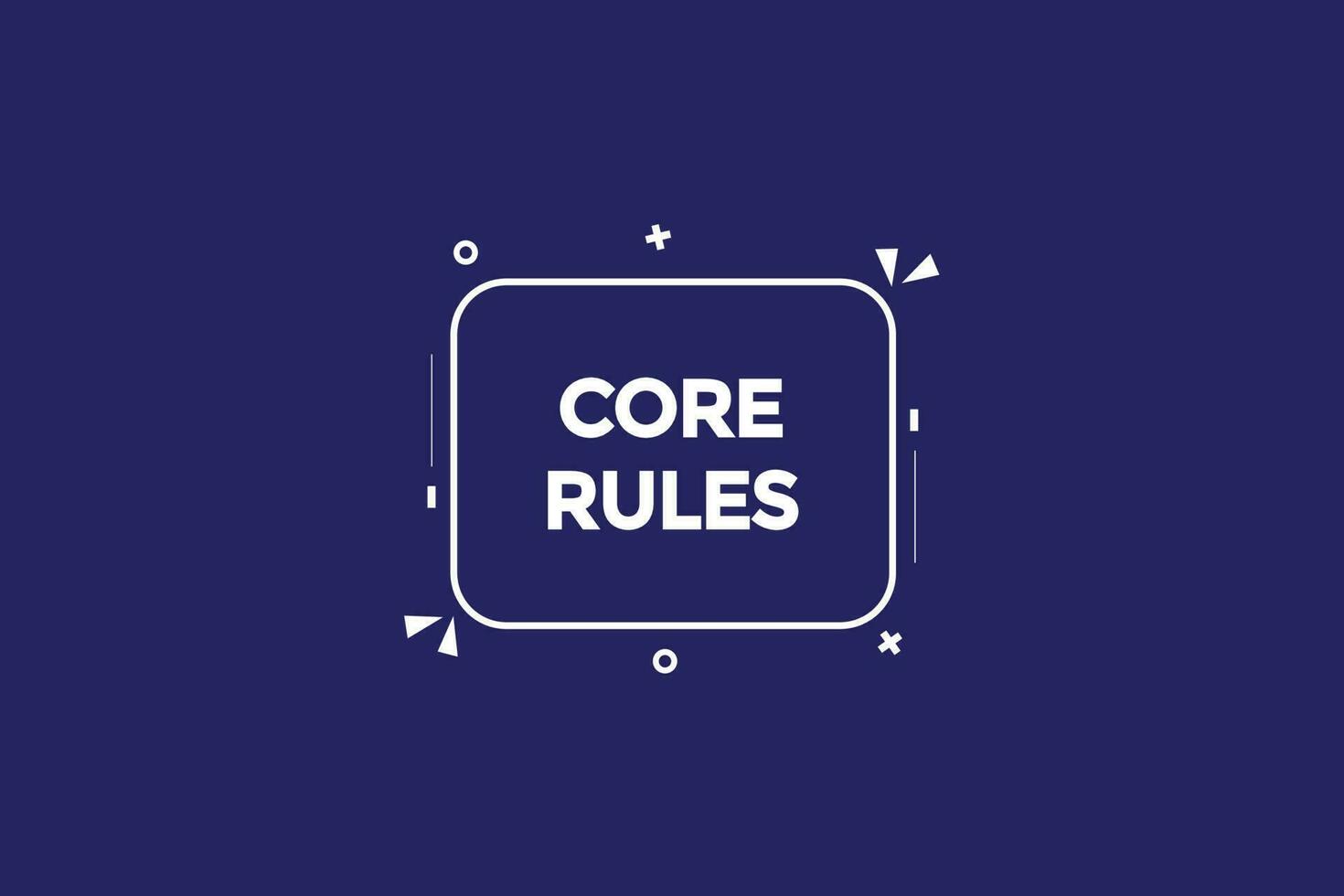 core rules  vectors, sign, level bubble speech core rules vector