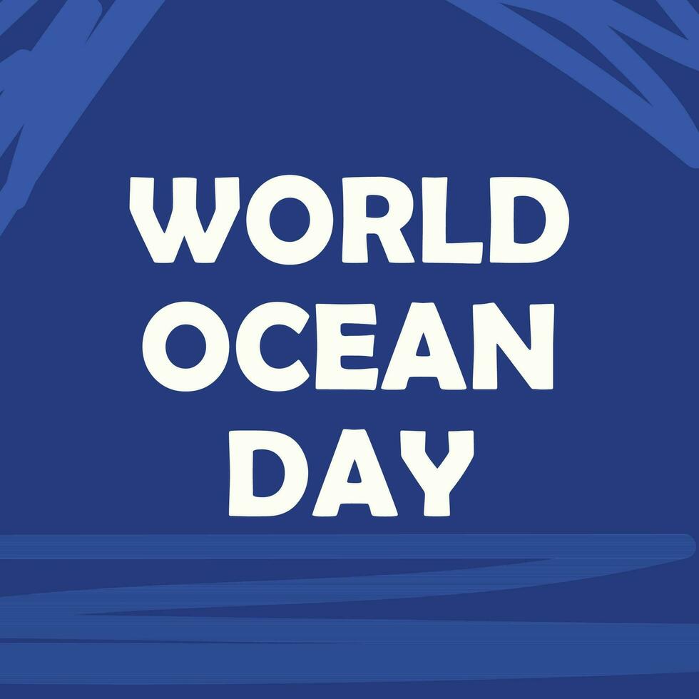 Vector illustration of a Background for World Ocean Day.