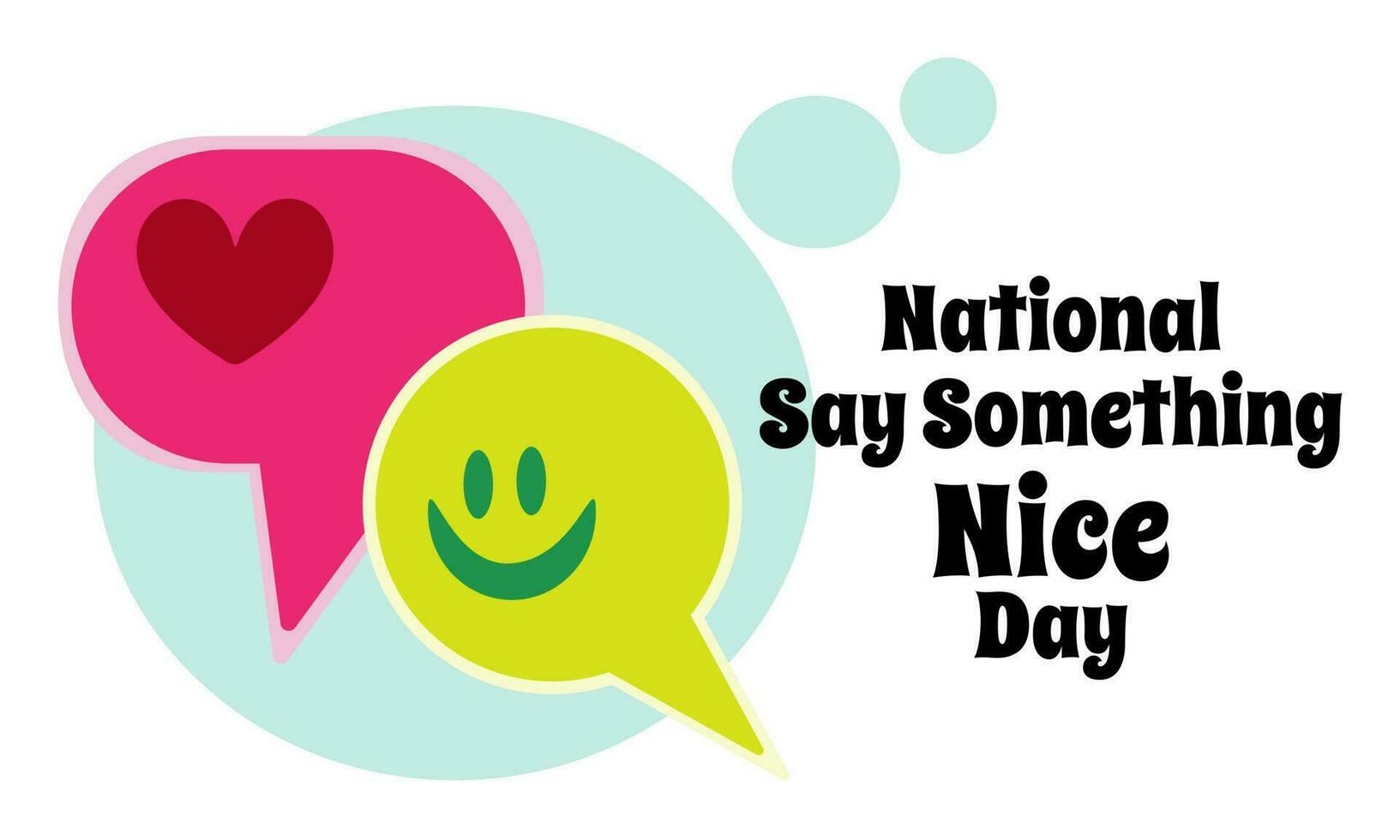 National Say Something Nice Day, idea for poster, banner, flyer or postcard vector