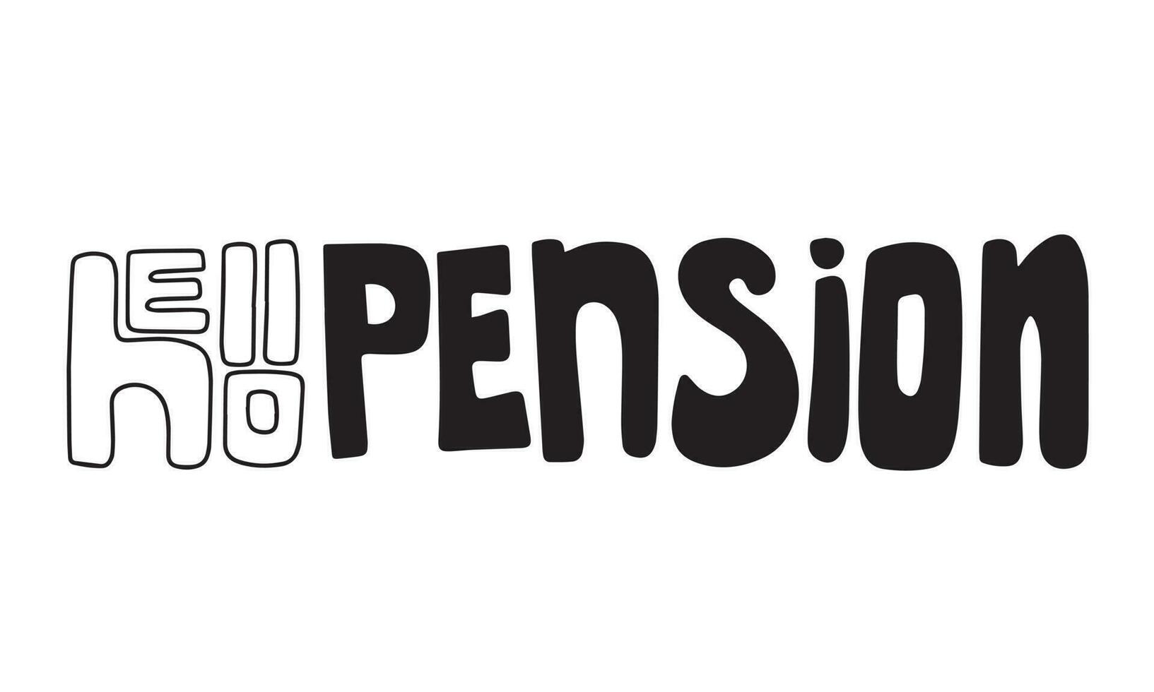 Hello pension. Handwriting phrase, quote about senior people, retired. Vector illustration.