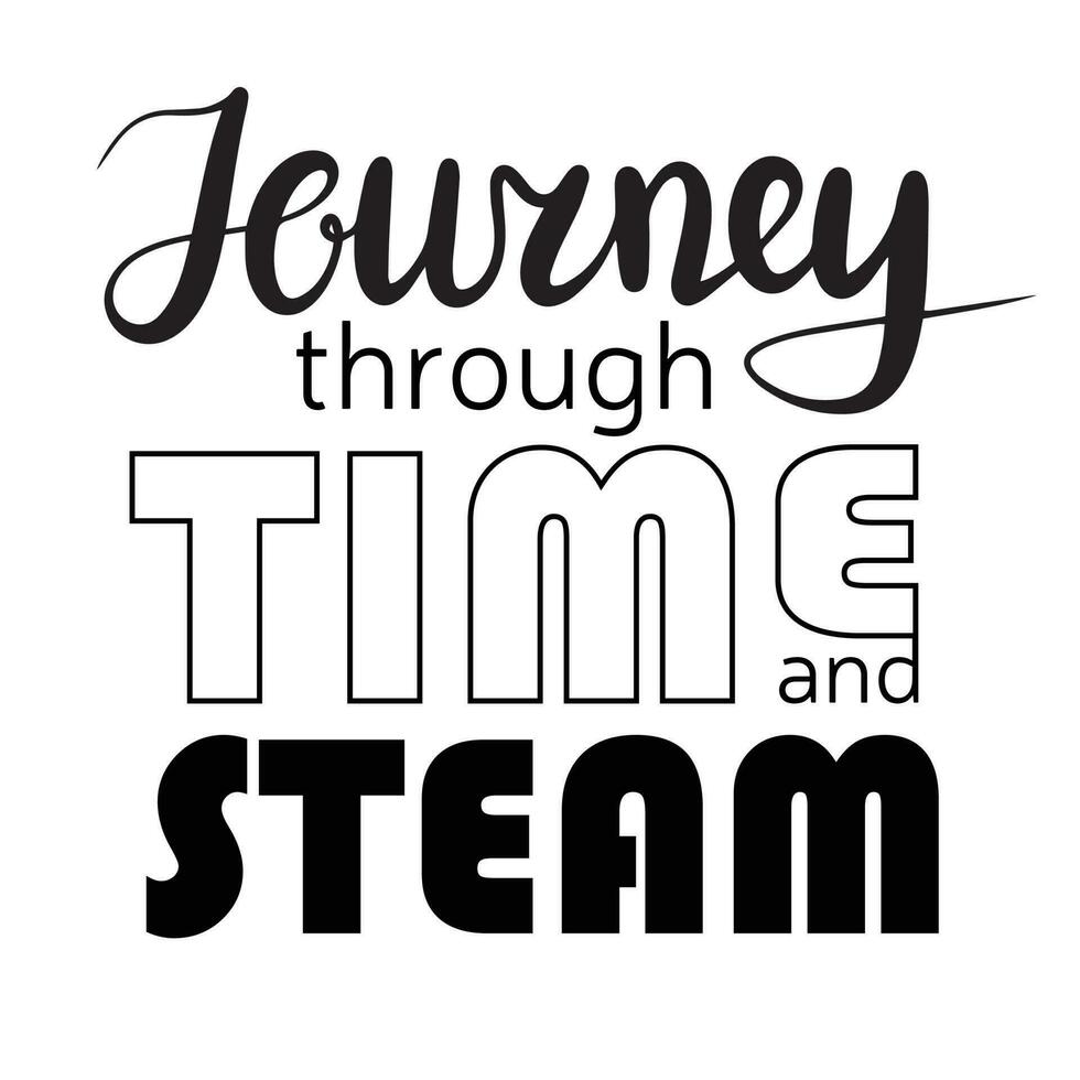 Journey through time and stream. Hand drawn steam punk lettering, calligraphy text word. Vector illustration.