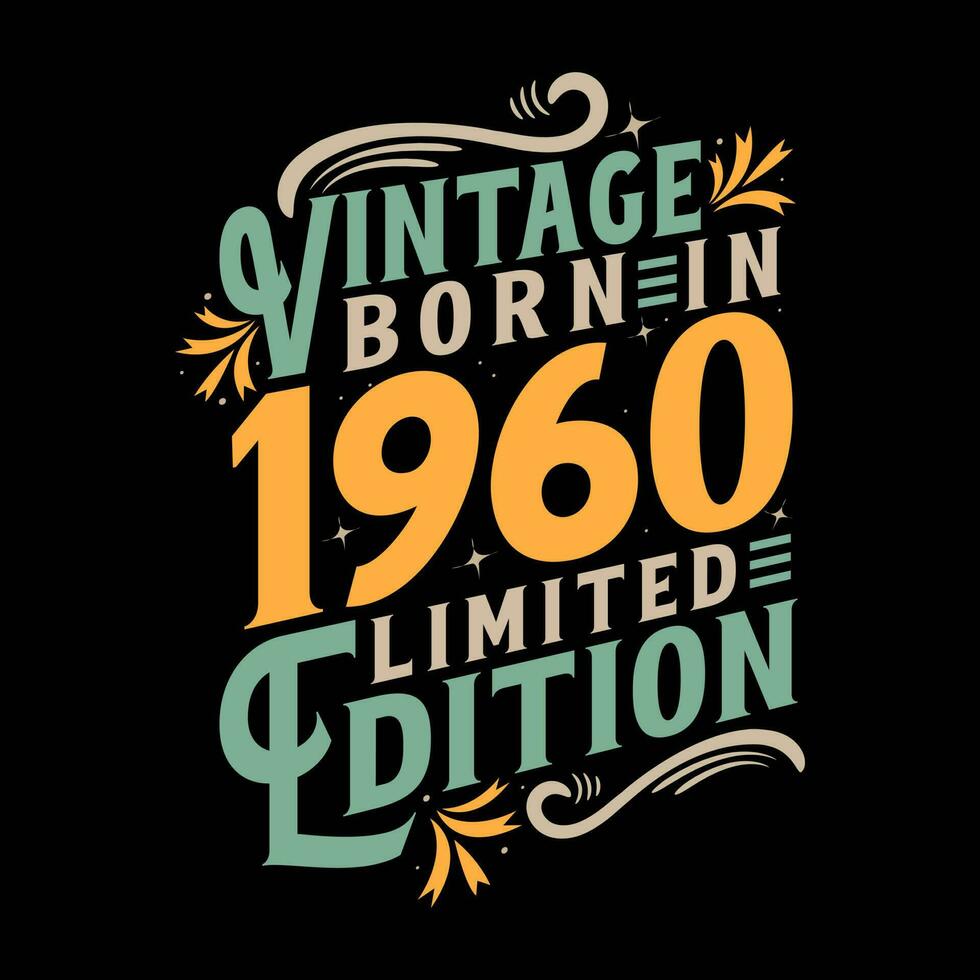 Vintage Born in 1960, Born in Vintage 1960 Birthday Celebration vector