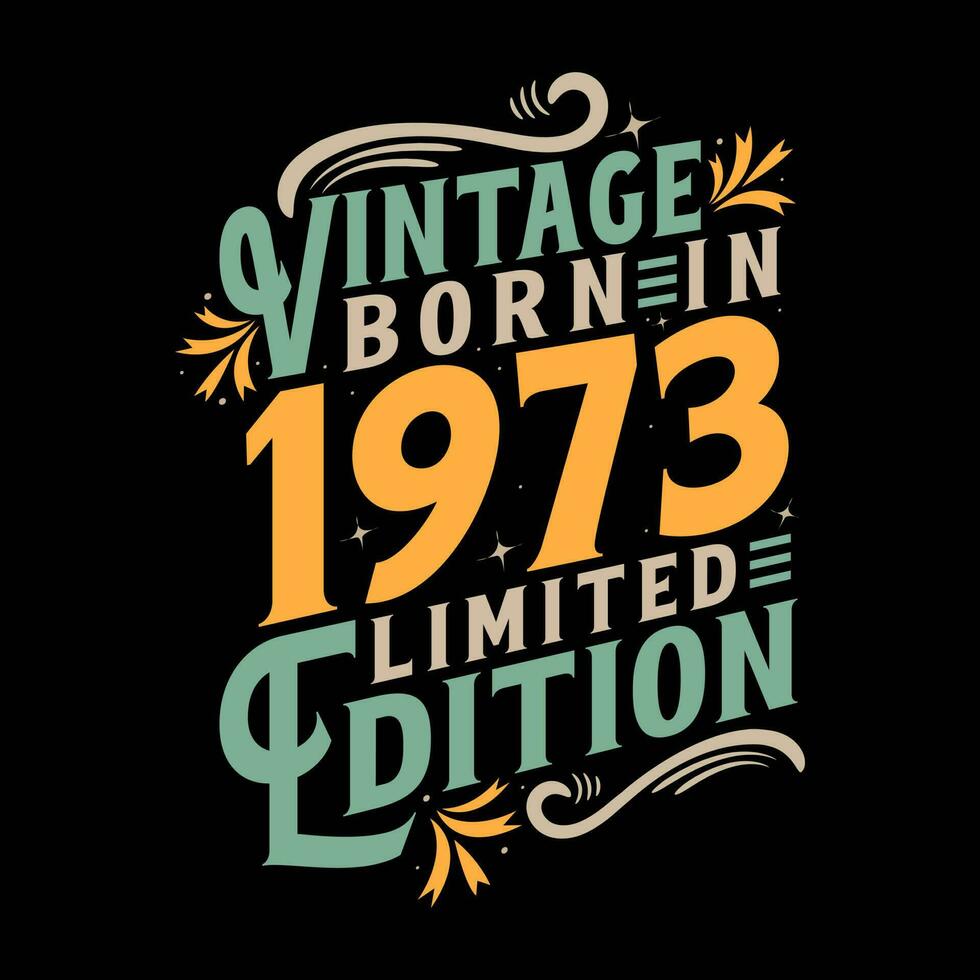 Vintage Born in 1973, Born in Vintage 1973 Birthday Celebration vector