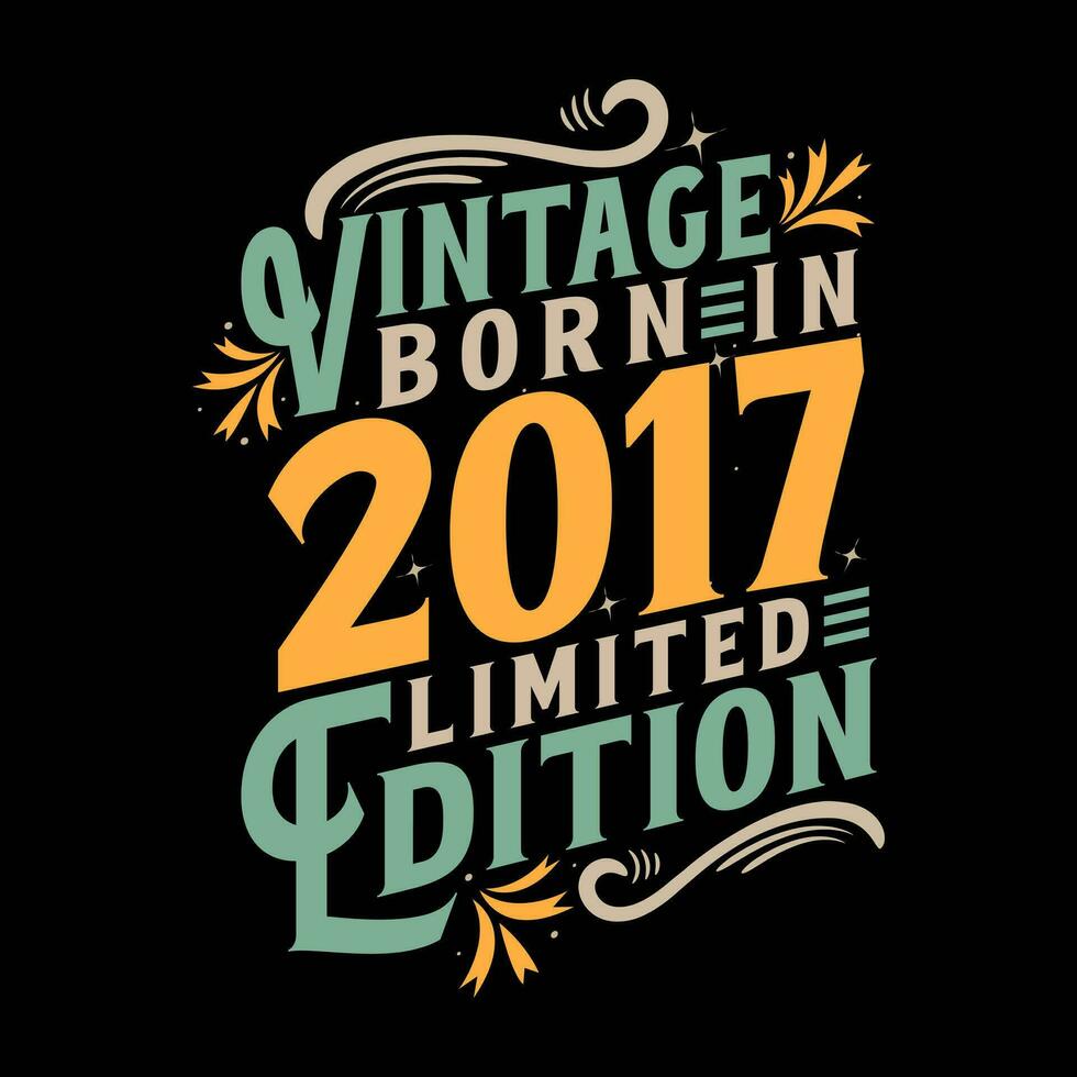 Vintage Born in 2017, Born in Vintage 2017 Birthday Celebration vector