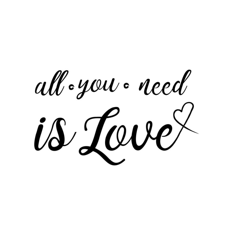 Hand drawn vector doodle Calligraphic All You Need is Love inscription, All You Need is Love inscription image, Monochrome handwritten All You Need is Love inscription,  inscription art.